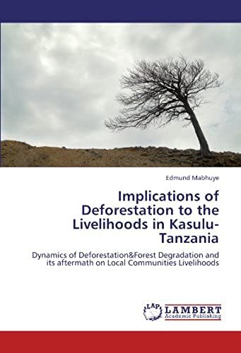 Implications Of Deforestation To The Livelihoods In Kasulu-Tanzania