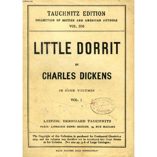 Little Dorrit, 4 Volumes (Tauchnitz Edition, Collection Of British And American Authors, Vol. 350, 360, 380, 390)