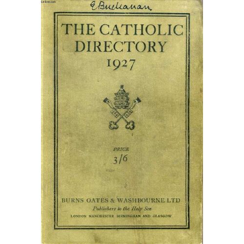 The Catholic Directory, Ecclesiastical Register And Almanack For The Year Of Our Lord 1927