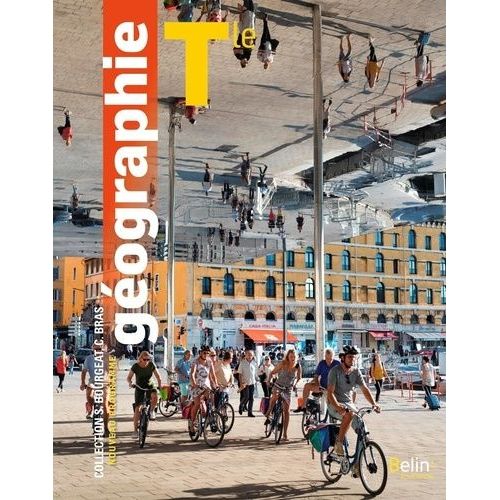 Géographie Tle S. Bourgeat - C. Bras - Manuel De L'élève