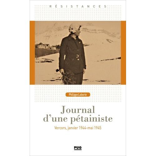 Journal D'une Pétainiste (Vercors, Janvier 1944-Mai 1945) - Le Revers De La Médaille