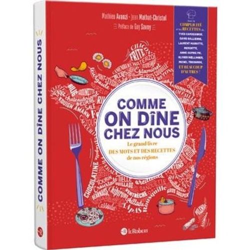 Comme On Dîne Chez Nous - Le Grand Livre Des Mots Et Des Recettes De Nos Régions