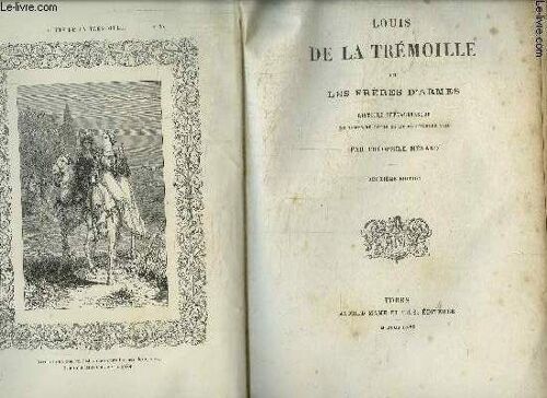 Louis De La Tremoille Ou Les Freres D Armes Histoire Chevaleresque Du Temps De Louis Xi Et De Charles Viii- 2ème Édition