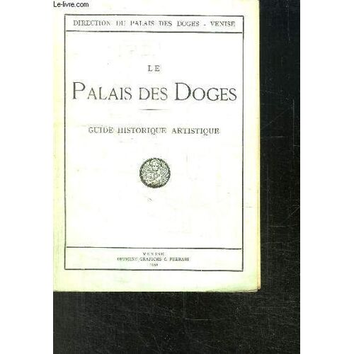 Le Palais Des Doges- Guide Historique- Artistique