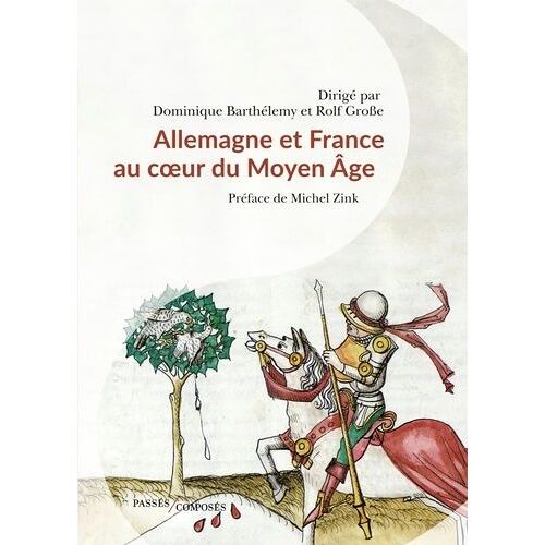 Allemagne Et France Au Coeur Du Moyen Age - 843-1214