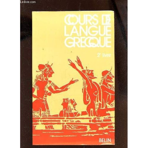 Cours De Langue Grecque - 2e Livre.