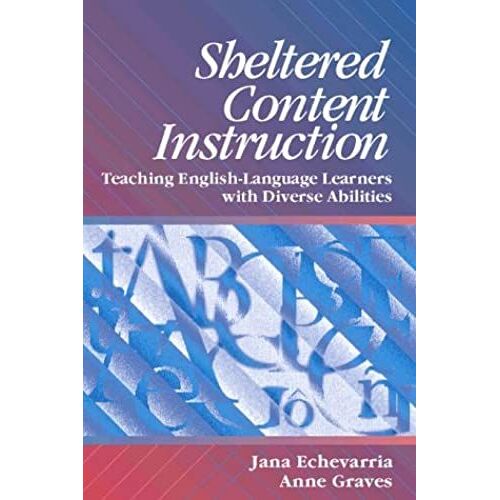 Sheltered Content Instruction: Teaching English-Language Learners With Diverse Abilities