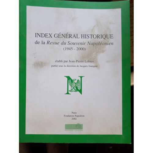 Index General Historique De La Revue Du Souvenir Napoleonien (1945-2000) 1000 