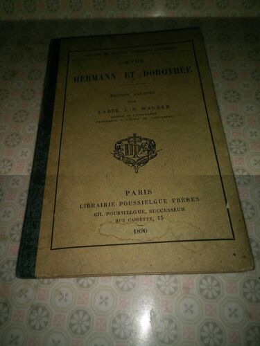 Hermann Et Dorothée / Édition Annotée Par L'abbé J. N. Wagner. 1890