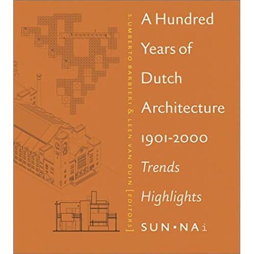 A Hundred Years Of Dutch Architecture: Trends, Highlights