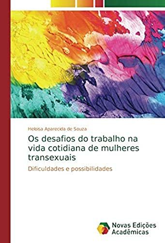 Os Desafios Do Trabalho Na Vida Cotidiana De Mulheres Transexuais