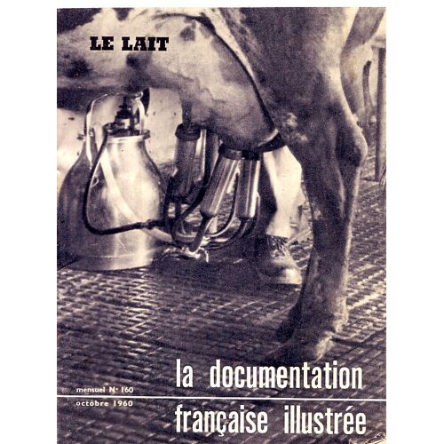 La Documentation Française Illustrée N° 160 / 1960 / Le Lait