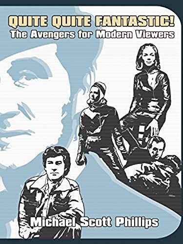 Quite Quite Fantastic! The Avengers For Modern Viewers