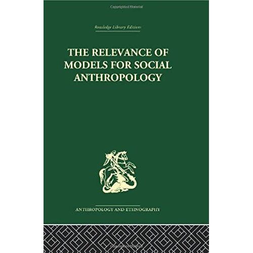 The Relevance Of Models For Social Anthropology