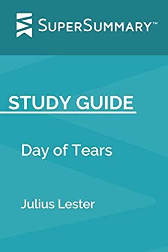 Study Guide: Day Of Tears By Julius Lester (Supersummary)