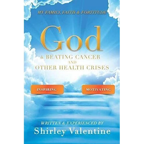 God & Beating Cancer And Other Health Crises