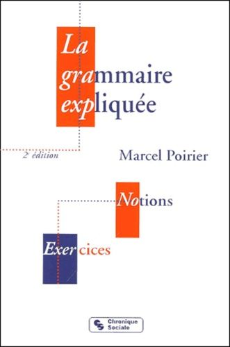 La Grammaire Expliquée. Notions Et Exercices, 2ème Édition