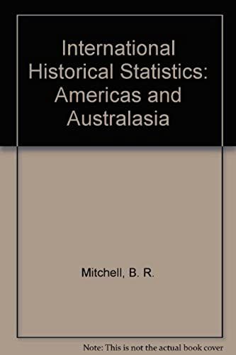 International Historical Statistics: Americas And Australasia