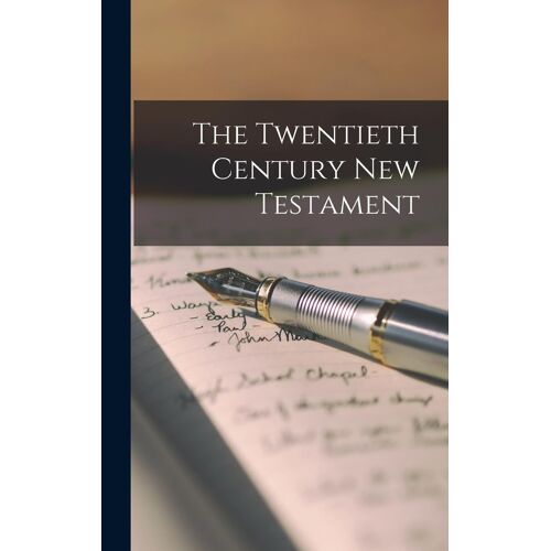 The Twentieth Century New Testament