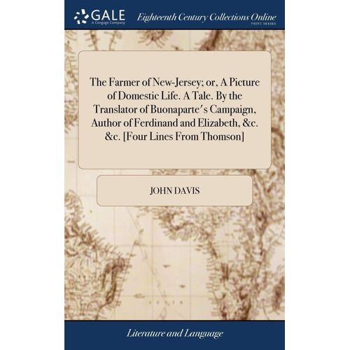 The Farmer Of New-Jersey; Or, A Picture Of Domestic Life. A Tale. By The Translator Of Buonaparte's Campaign, Author Of Ferdinand And Elizabeth, &c. &c. [Four Lines From Thomson]