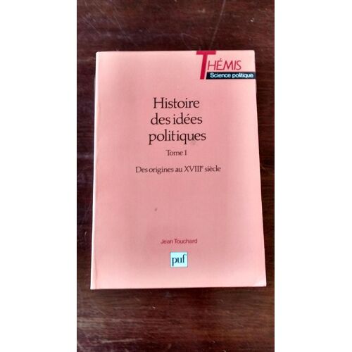 Histoire Des Idées Politiques - Tome 1, Des Origines Au Xviiie Siècle
