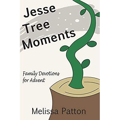 Jesse Tree Moments: Family Devotions For Advent
