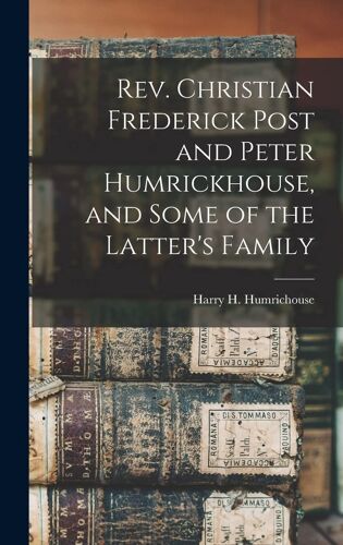 Rev. Christian Frederick Post And Peter Humrickhouse, And Some Of The Latter's Family