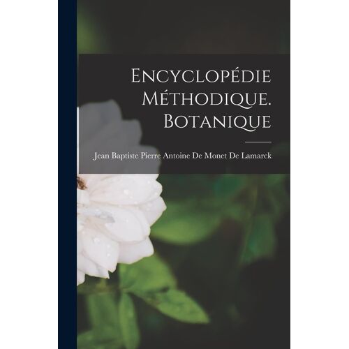Encyclopédie Méthodique. Botanique