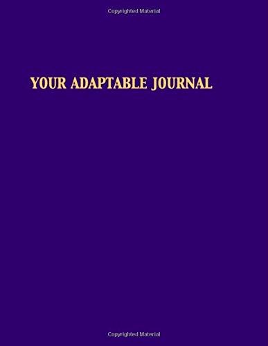 Your Adaptable Journal: Adaptable Year Long Journal, Lined Daily Journal, Individual Pages For Each Day, Writing Thoughts Journal, Multiple Possible Uses, 372 Pages, 8.5in X 11in, Paperback