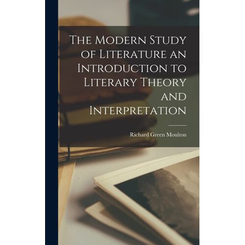The Modern Study Of Literature An Introduction To Literary Theory And Interpretation