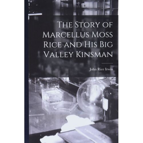 The Story Of Marcellus Moss Rice And His Big Valley Kinsman