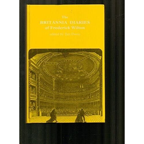 The Britannia Diaries 1863-1875: Selections From The Diaries Of Frederick C. Wilton