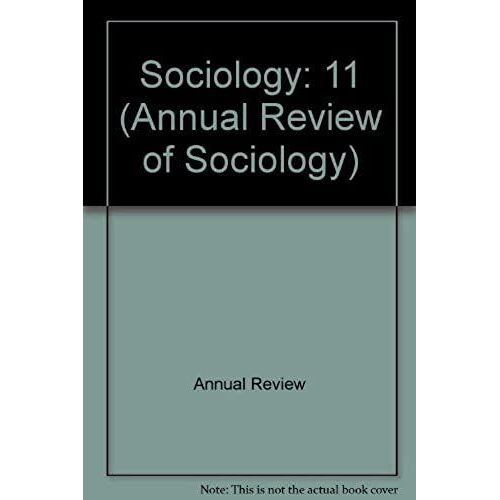 Annual Review Of Sociology: 1985