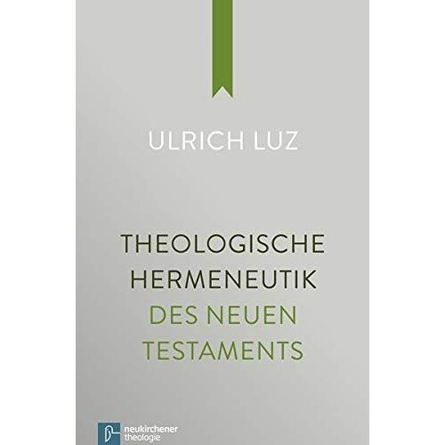 Theologische Hermeneutik Des Neuen Testaments