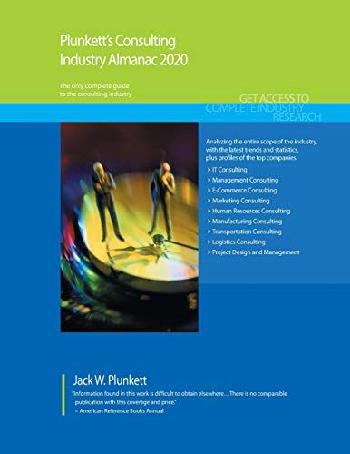 Plunkett's Consulting Industry Almanac 2020 (Plunkett's Industry Almanacs)