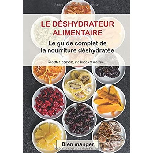 Déshydrateur Alimentaire : Le Guide Complet De La Nourriture Déshydratée