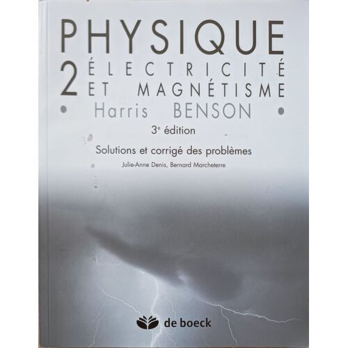 Physique - N° 2 - Électricité Et Magnétisme - Solutions Et Corrigé Des Problèmes
