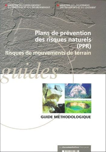 Plans De Prevention Des Risques Naturels (Ppr), Risques De Mouvements De Terrain - Guide Methodologique