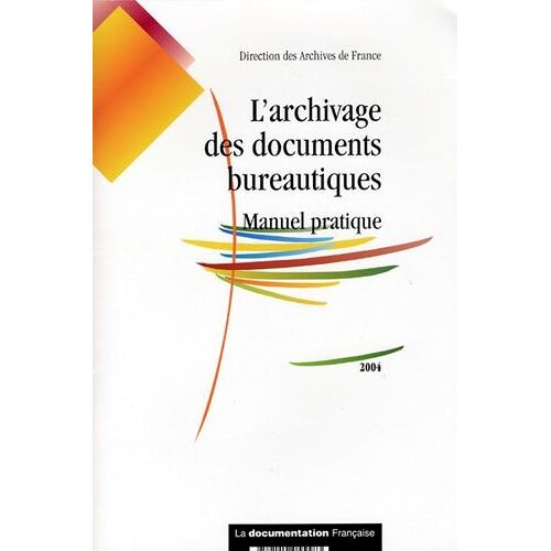 L'archivage Des Documents Bureautiques - Manuel Pratique