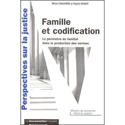 Famille Et Codification - Le Perimetre Du Familial Dans La Production Des Normes