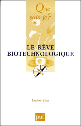 Le Reve Biotechnologique