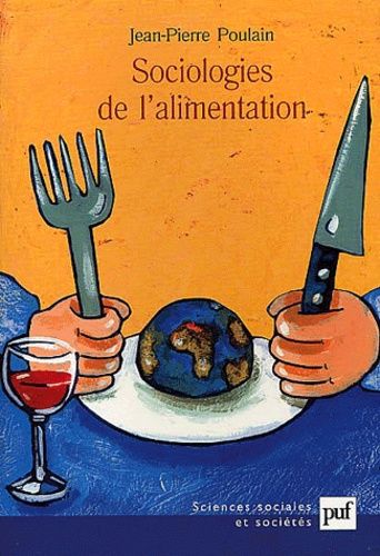 Sociologies De L'alimentation - Les Mangeurs Et L'espace Social Alimentaire