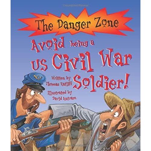 Avoid Being A Us Civil War Soldier (The Danger Zone)