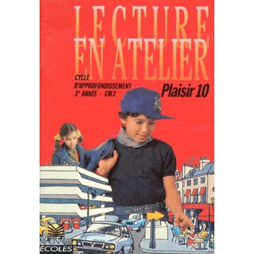 Lecture En Atelier Plaisir 10 - Cycle D'approfondissement 3eme Annee