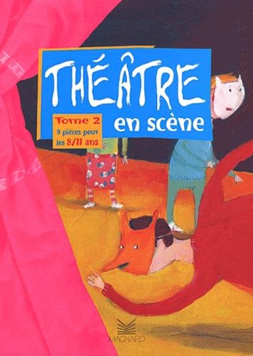 Theatre En Scene - Tome 2, 9 Pieces Pour Les 8/11 Ans