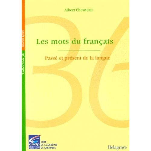 Les Mots Du Francais - Passe Et Present De La Langue