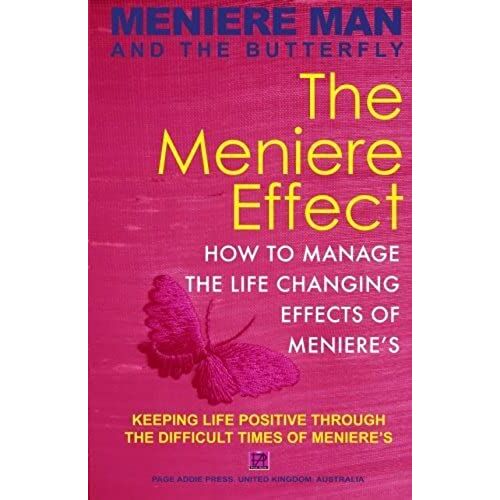 Meniere Man And The Butterfly. The Meniere Effect.: How To Minimize The Effect Of Meniere's On Family, Money, Lifestyle, Dreams And You.