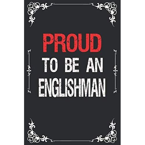 Proud To Be An Englishman: Amazing Gift Notebook, For Kids And Adult, Black Color Maple Leaf Journal For Patriots, Students, Work, School 6 X 9in, 120 Pages, Paperback.