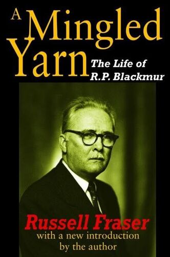 A Mingled Yarn: The Life Of R.P.Blackmur