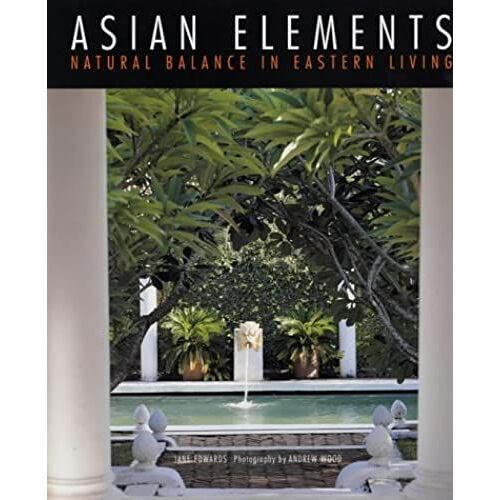 Asian Elements: Natural Balance In Eastern Living